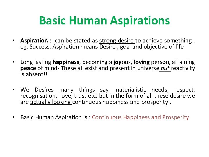 Basic Human Aspirations • Aspiration : can be stated as strong desire to achieve