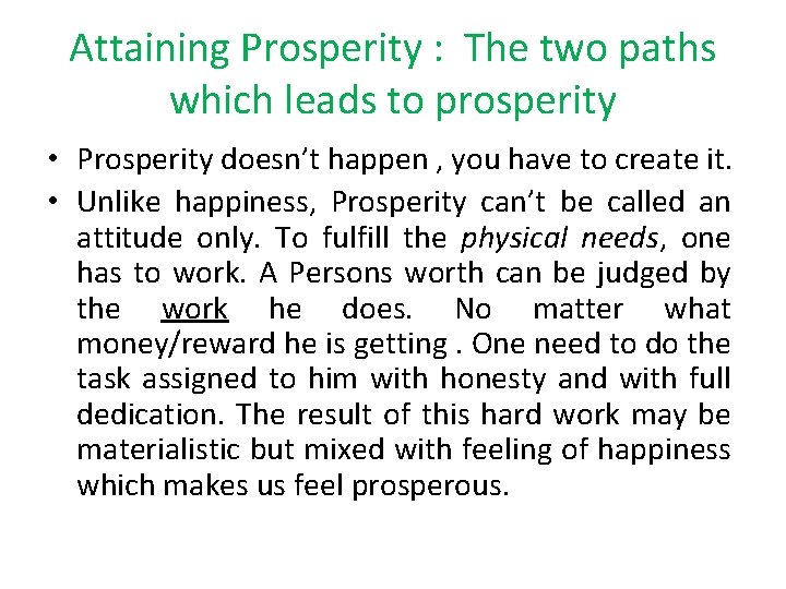 Attaining Prosperity : The two paths which leads to prosperity • Prosperity doesn’t happen