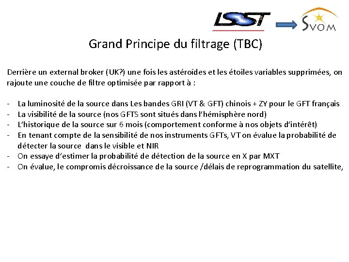 Grand Principe du filtrage (TBC) Derrière un external broker (UK? ) une fois les