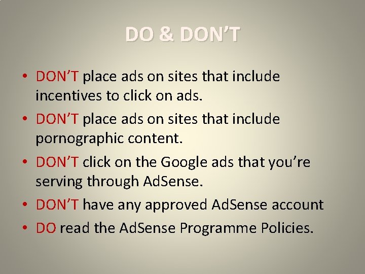 DO & DON’T • DON’T place ads on sites that include incentives to click