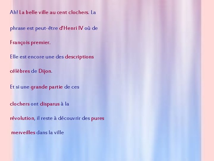 Ah! La belle ville au cent clochers. La phrase est peut-être d’Henri IV où