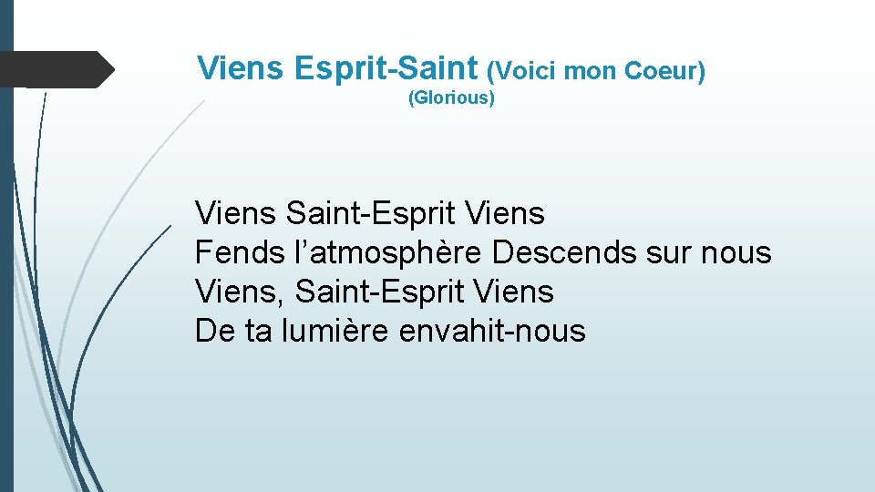 Viens Esprit-Saint (Voici mon Coeur) (Glorious) Viens Saint-Esprit Viens Fends l’atmosphère Descends sur nous