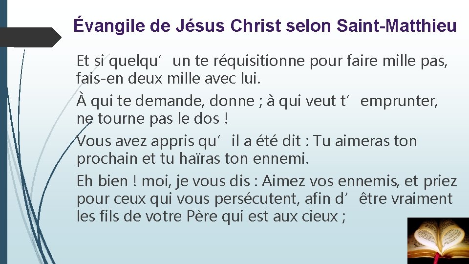 Évangile de Jésus Christ selon Saint-Matthieu Et si quelqu’un te réquisitionne pour faire mille