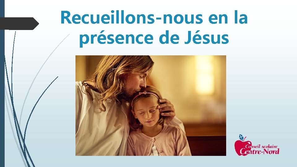 Recueillons-nous en la présence de Jésus 