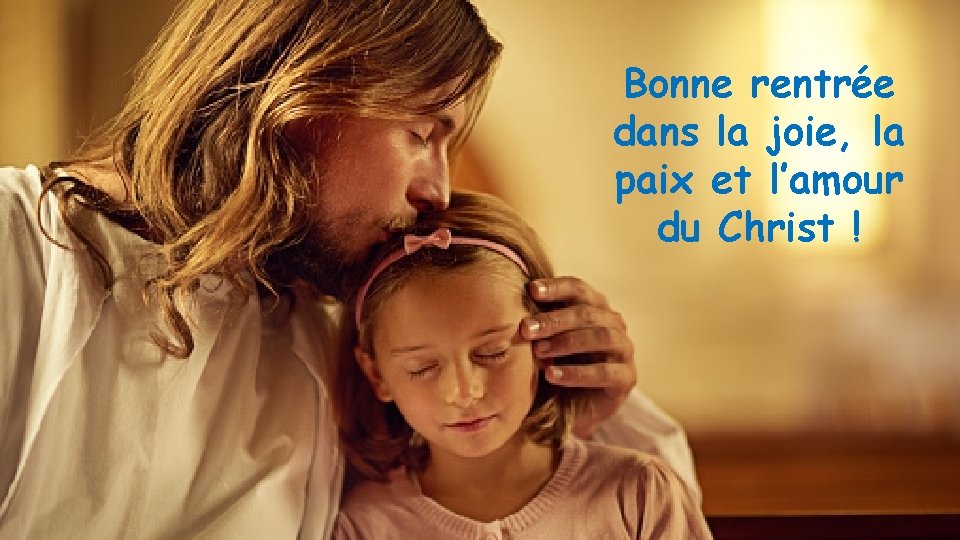 Bonne rentrée dans la joie, la paix et l’amour du Christ ! 