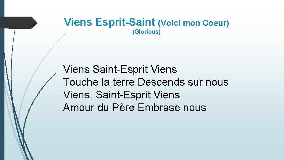 Viens Esprit-Saint (Voici mon Coeur) (Glorious) Viens Saint-Esprit Viens Touche la terre Descends sur