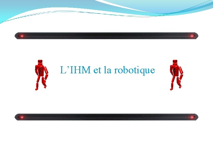 L’IHM et la robotique 