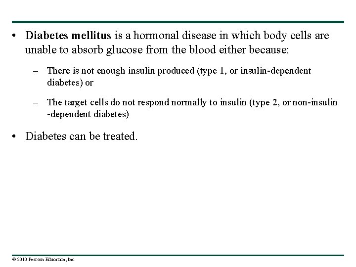  • Diabetes mellitus is a hormonal disease in which body cells are unable