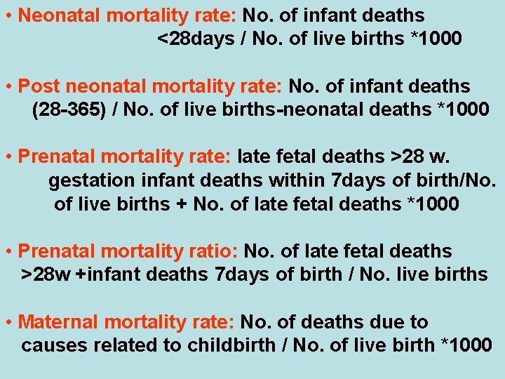  • Neonatal mortality rate: No. of infant deaths <28 days / No. of