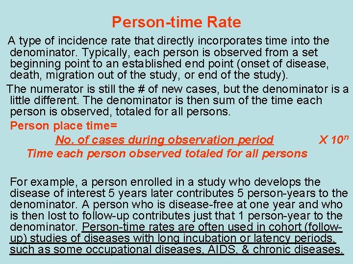 Person-time Rate A type of incidence rate that directly incorporates time into the denominator.