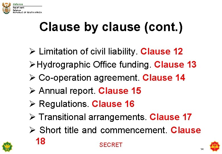 defence Department: Defence REPUBLIC OF SOUTH AFRICA Clause by clause (cont. ) Ø Limitation