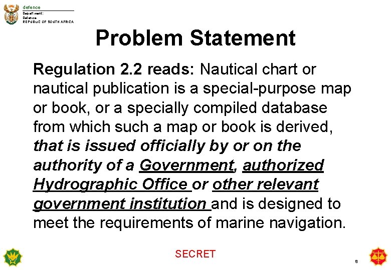 defence Department: Defence REPUBLIC OF SOUTH AFRICA Problem Statement Regulation 2. 2 reads: Nautical