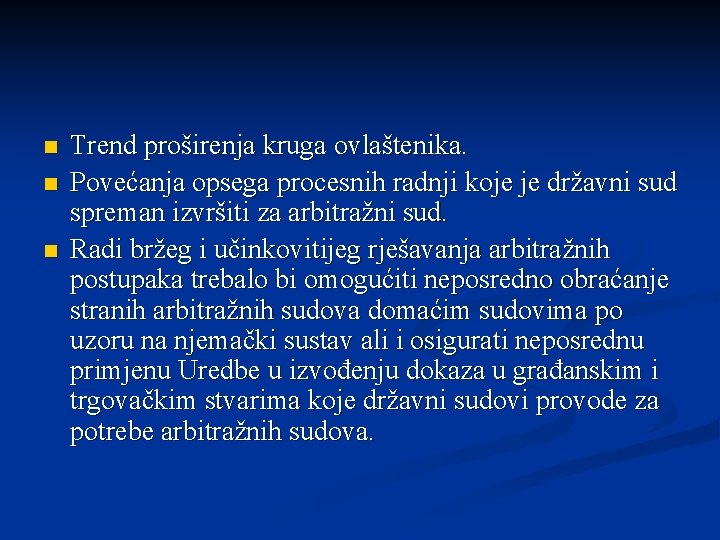 n n n Trend proširenja kruga ovlaštenika. Povećanja opsega procesnih radnji koje je državni