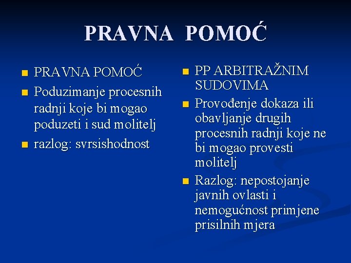 PRAVNA POMOĆ n n n PRAVNA POMOĆ Poduzimanje procesnih radnji koje bi mogao poduzeti