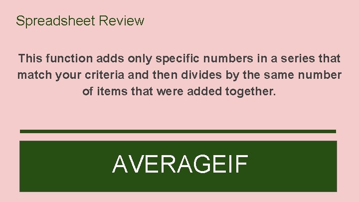 Spreadsheet Review This function adds only specific numbers in a series that match your