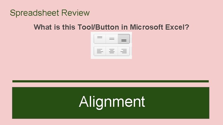 Spreadsheet Review What is this Tool/Button in Microsoft Excel? Alignment 