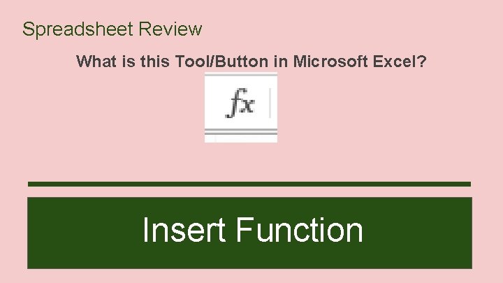 Spreadsheet Review What is this Tool/Button in Microsoft Excel? Insert Function 