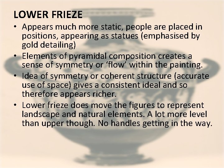 LOWER FRIEZE • Appears much more static, people are placed in positions, appearing as