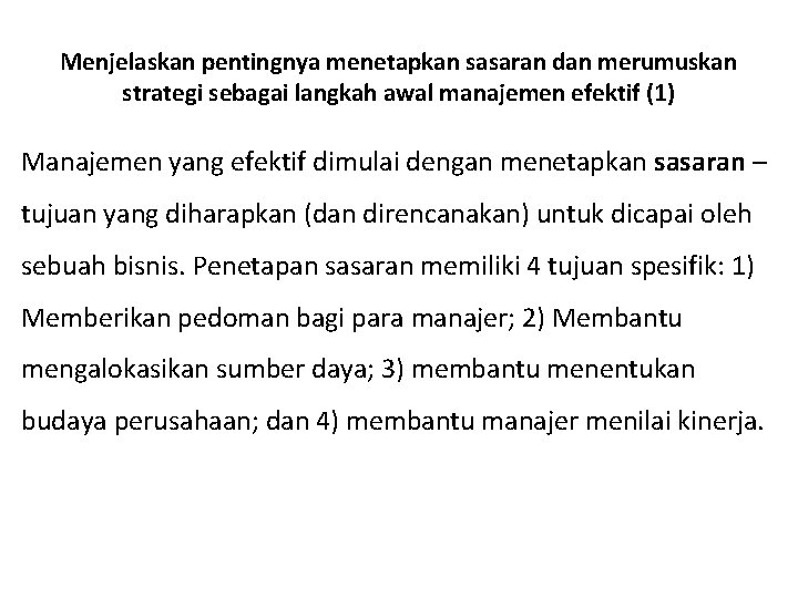 Menjelaskan pentingnya menetapkan sasaran dan merumuskan strategi sebagai langkah awal manajemen efektif (1) Manajemen