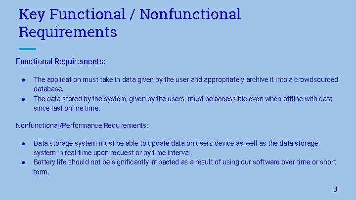 Key Functional / Nonfunctional Requirements Functional Requirements: ● ● The application must take in