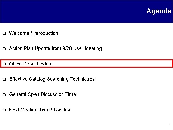 Agenda q Welcome / Introduction q Action Plan Update from 9/28 User Meeting q