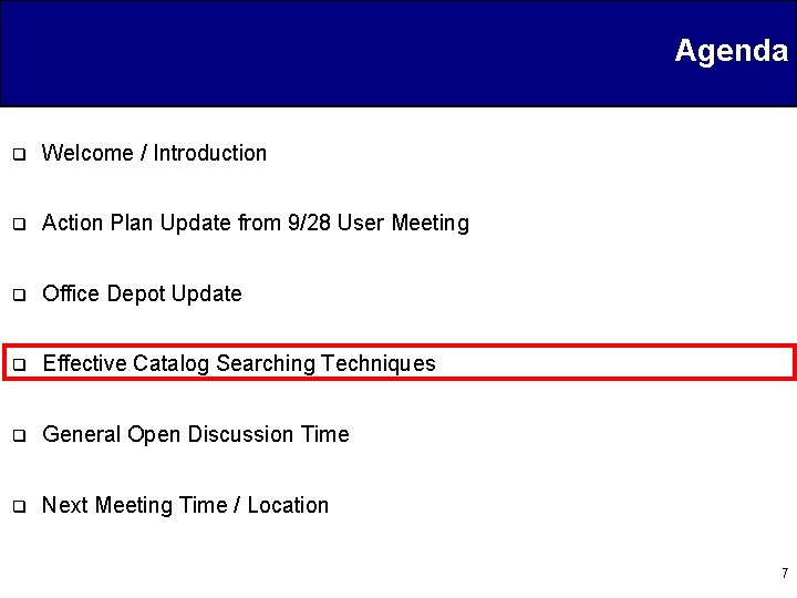 Agenda q Welcome / Introduction q Action Plan Update from 9/28 User Meeting q