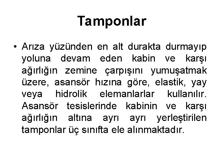 Tamponlar • Arıza yüzünden en alt durakta durmayıp yoluna devam eden kabin ve karşı