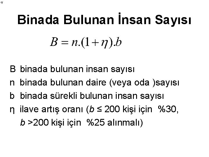 Binada Bulunan İnsan Sayısı B n b η binada bulunan insan sayısı binada bulunan