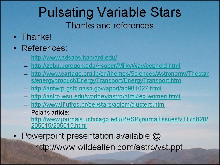 Pulsating Variable Stars Thanks and references • Thanks! • References: – http: //www. adsabs.