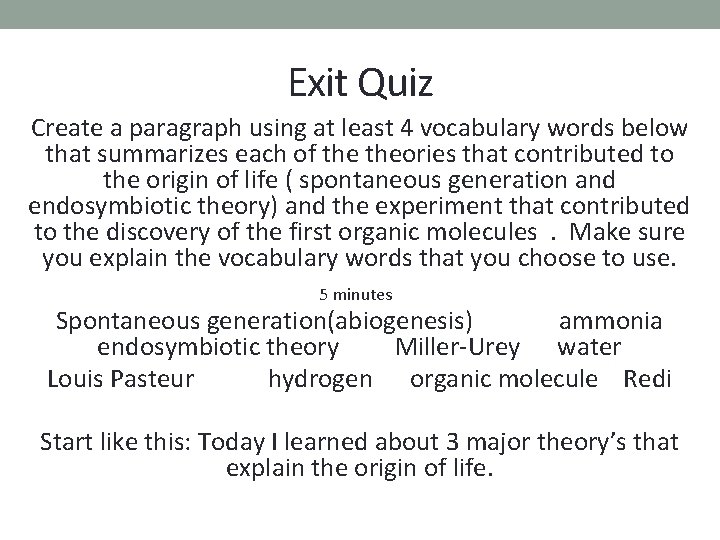 Exit Quiz Create a paragraph using at least 4 vocabulary words below that summarizes
