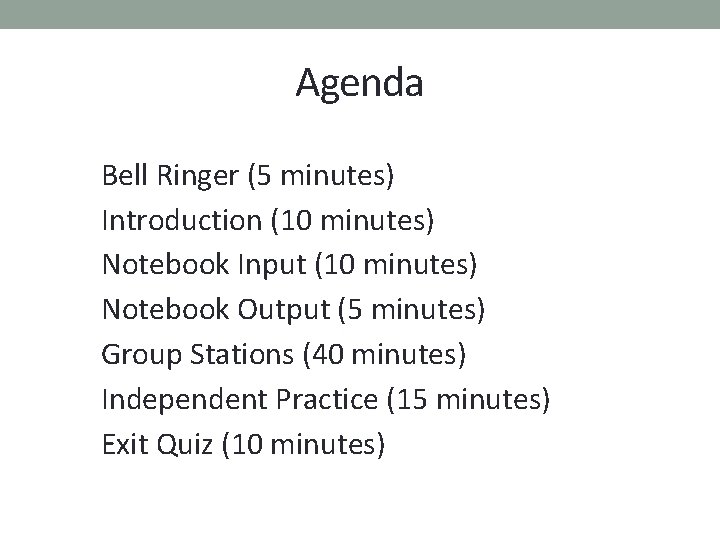 Agenda • • Bell Ringer (5 minutes) Introduction (10 minutes) Notebook Input (10 minutes)