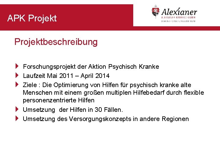 APK Projektbeschreibung 4 Forschungsprojekt der Aktion Psychisch Kranke 4 Laufzeit Mai 2011 – April