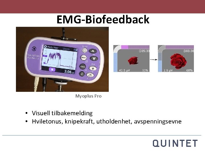 EMG-Biofeedback Myoplus Pro • Visuell tilbakemelding • Hviletonus, knipekraft, utholdenhet, avspenningsevne 