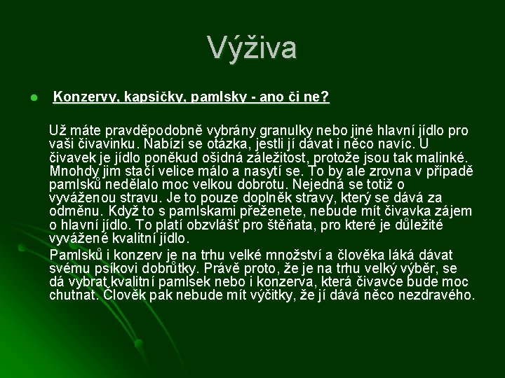 Výživa l Konzervy, kapsičky, pamlsky - ano či ne? Už máte pravděpodobně vybrány granulky