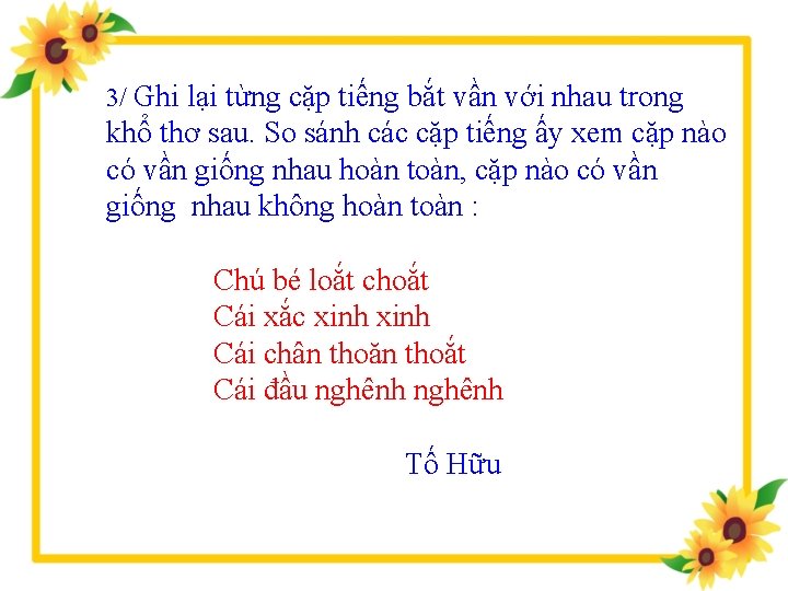 3/ Ghi lại từng cặp tiếng bắt vần với nhau trong khổ thơ sau.