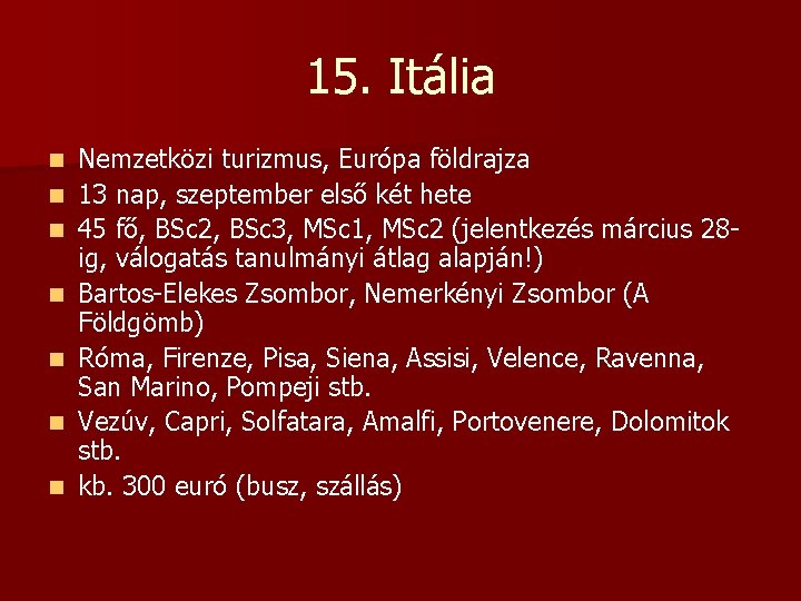 15. Itália n n n n Nemzetközi turizmus, Európa földrajza 13 nap, szeptember első