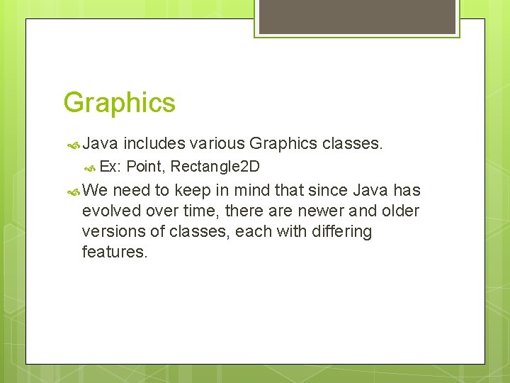 Graphics Java Ex: We includes various Graphics classes. Point, Rectangle 2 D need to Graphics Java Ex: We includes various Graphics classes. Point, Rectangle 2 D need to