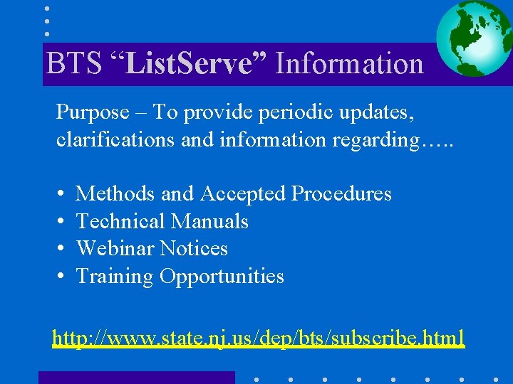 BTS “List. Serve” Information Purpose – To provide periodic updates, clarifications and information regarding….