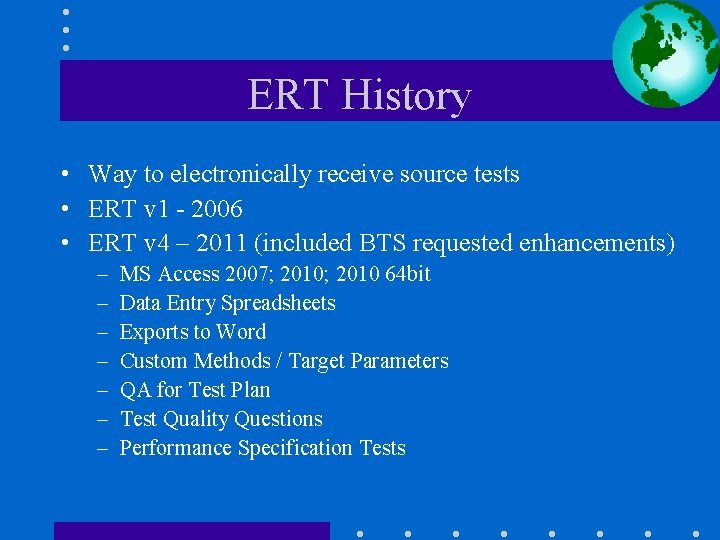 ERT History • Way to electronically receive source tests • ERT v 1 -