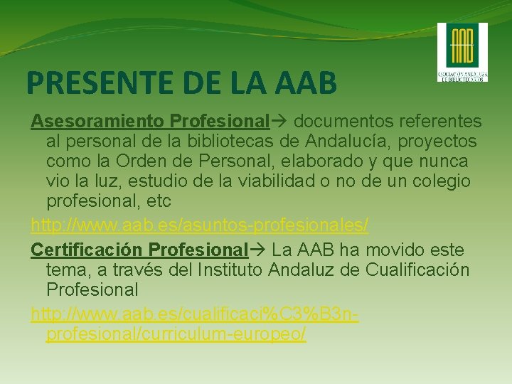 PRESENTE DE LA AAB Asesoramiento Profesional documentos referentes al personal de la bibliotecas de