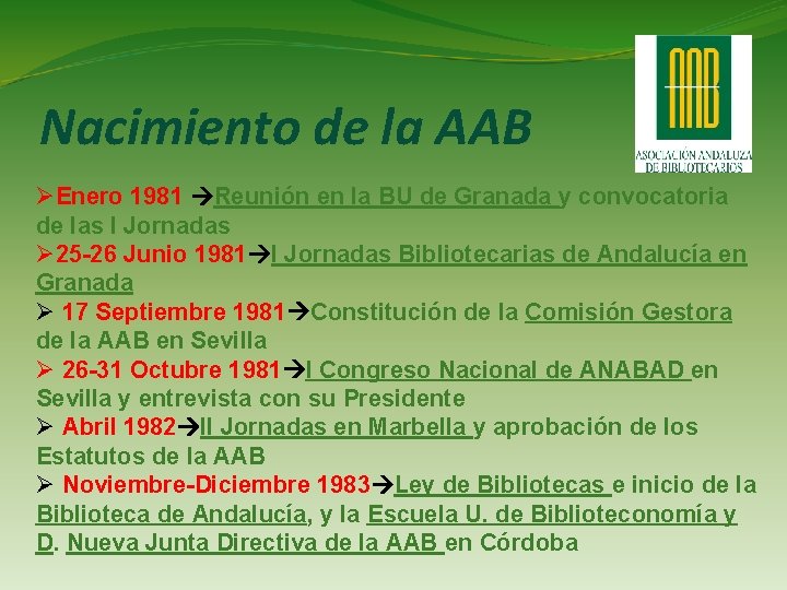 Nacimiento de la AAB ØEnero 1981 Reunión en la BU de Granada y convocatoria
