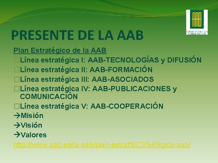 PRESENTE DE LA AAB Plan Estratégico de la AAB �Línea estratégica I: AAB-TECNOLOGÍAS y