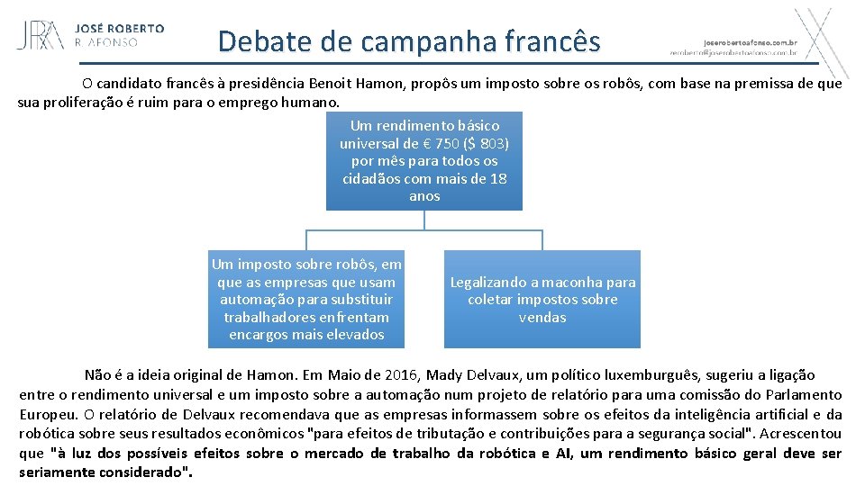 Debate de campanha francês O candidato francês à presidência Benoit Hamon, propôs um imposto