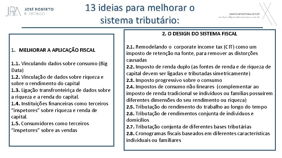 13 ideias para melhorar o sistema tributário: 2. O DESIGN DO SISTEMA FISCAL 1.