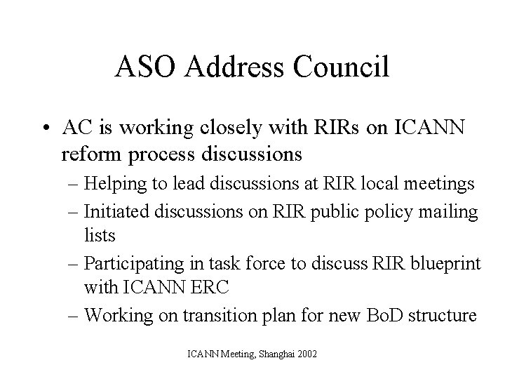 ASO Address Council • AC is working closely with RIRs on ICANN reform process