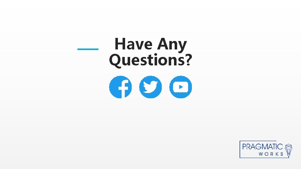 Have Any Questions? Have Any Questions?