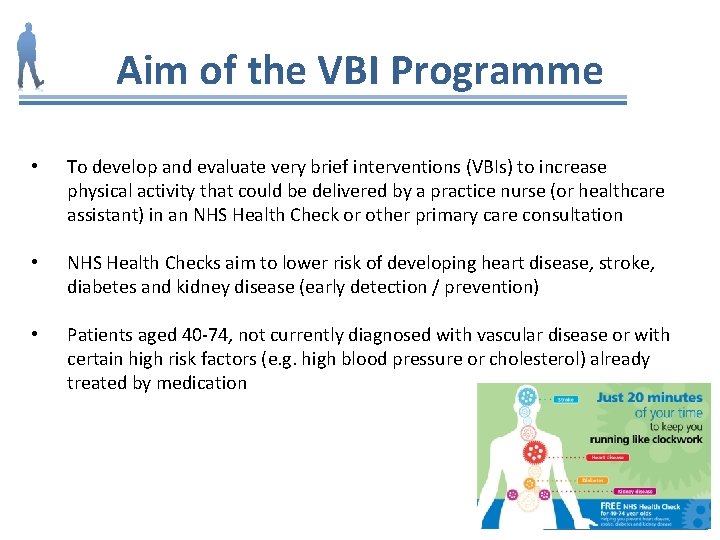 Aim of the VBI Programme • To develop and evaluate very brief interventions (VBIs)