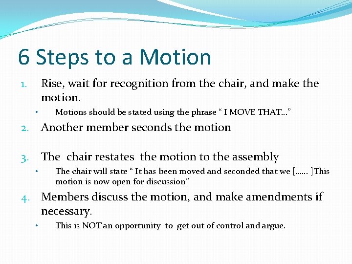 6 Steps to a Motion Rise, wait for recognition from the chair, and make