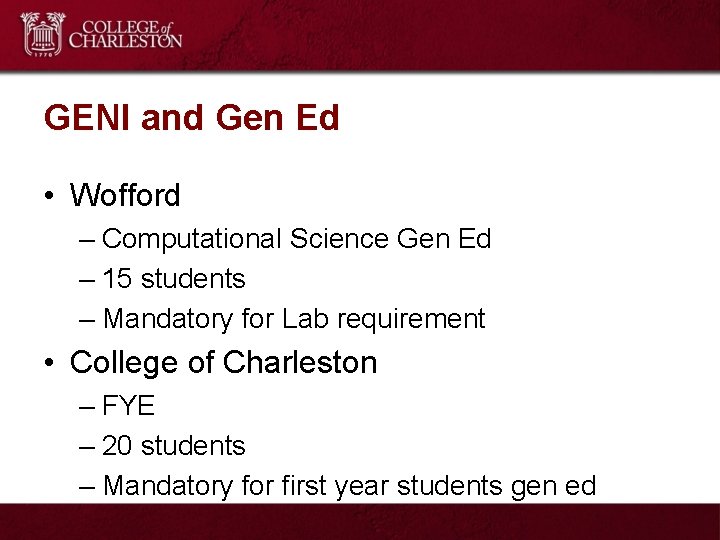 GENI and Gen Ed • Wofford – Computational Science Gen Ed – 15 students
