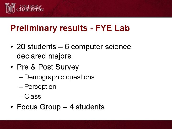 Preliminary results - FYE Lab • 20 students – 6 computer science declared majors
